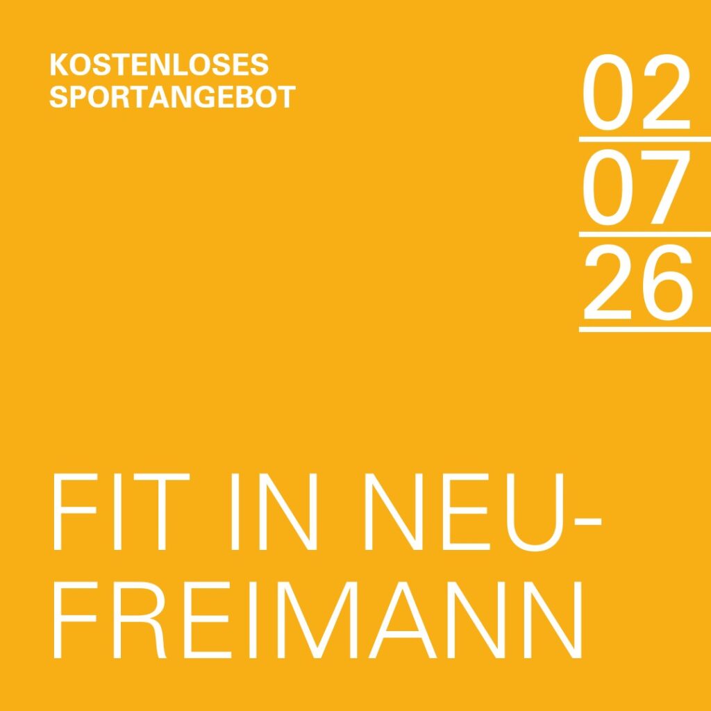 02.-28.07.2026 | Fit in Neufreimann